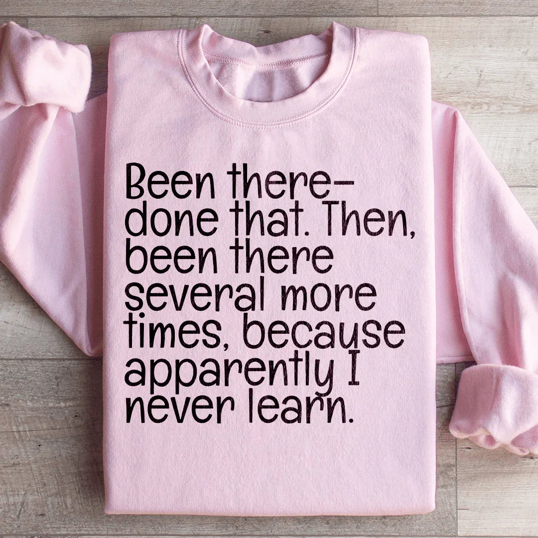 Been There Done That Sweatshirt