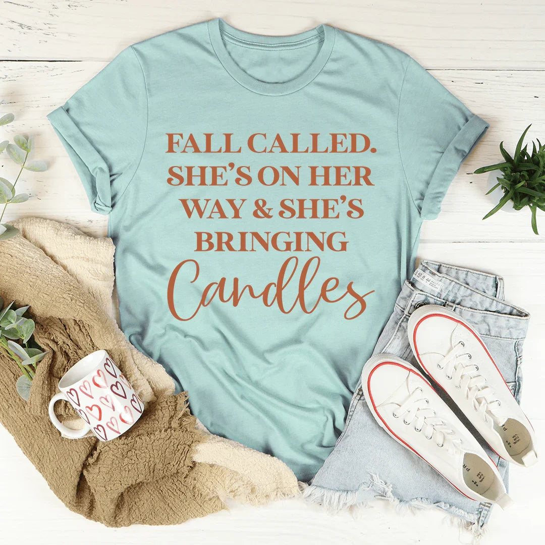 Fall Called She's On Her Way And She's Bringing Candles Tee
