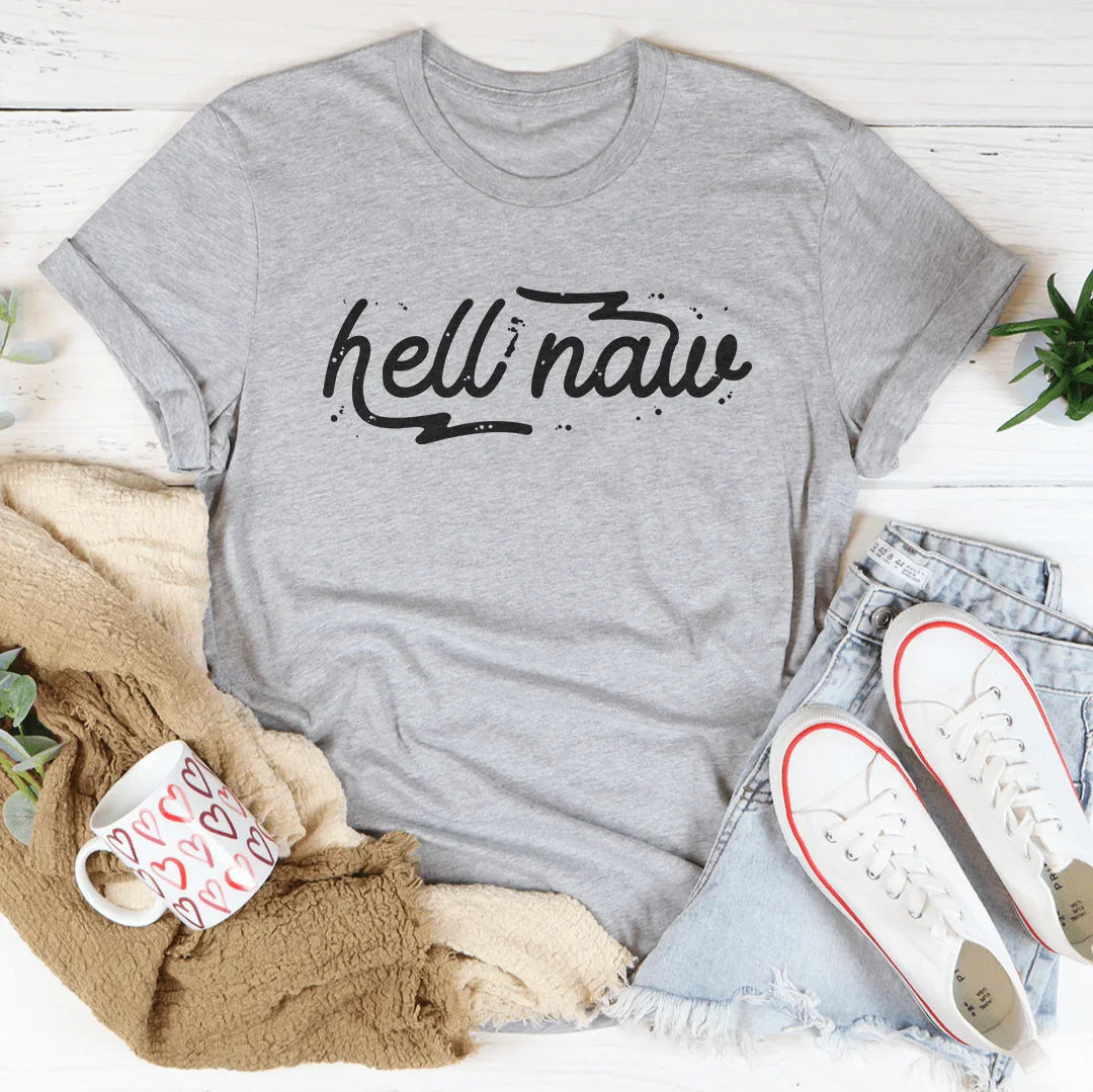 Hell Naw Tee