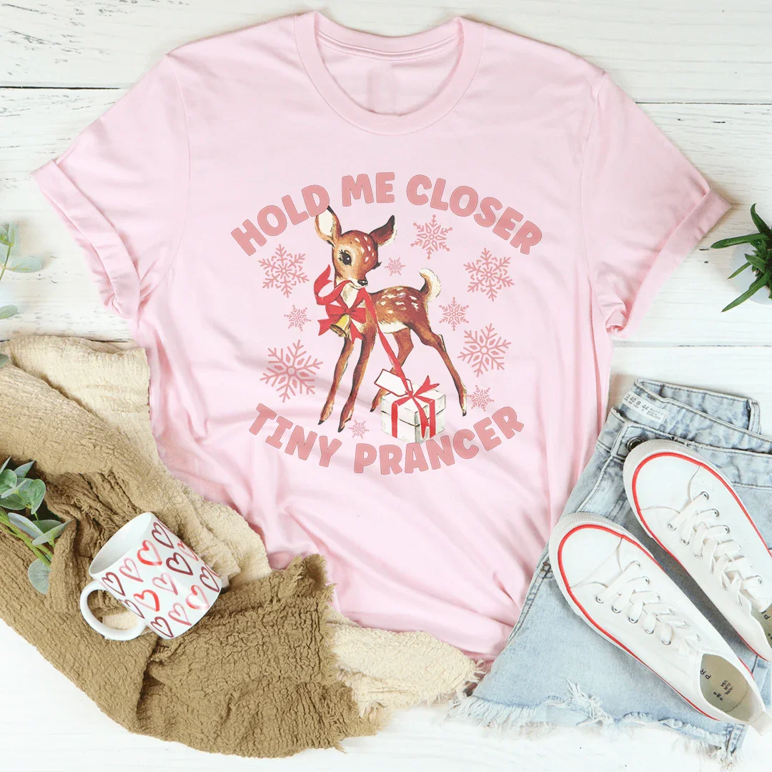 Hold Me Closer Tiny Prancer Tee