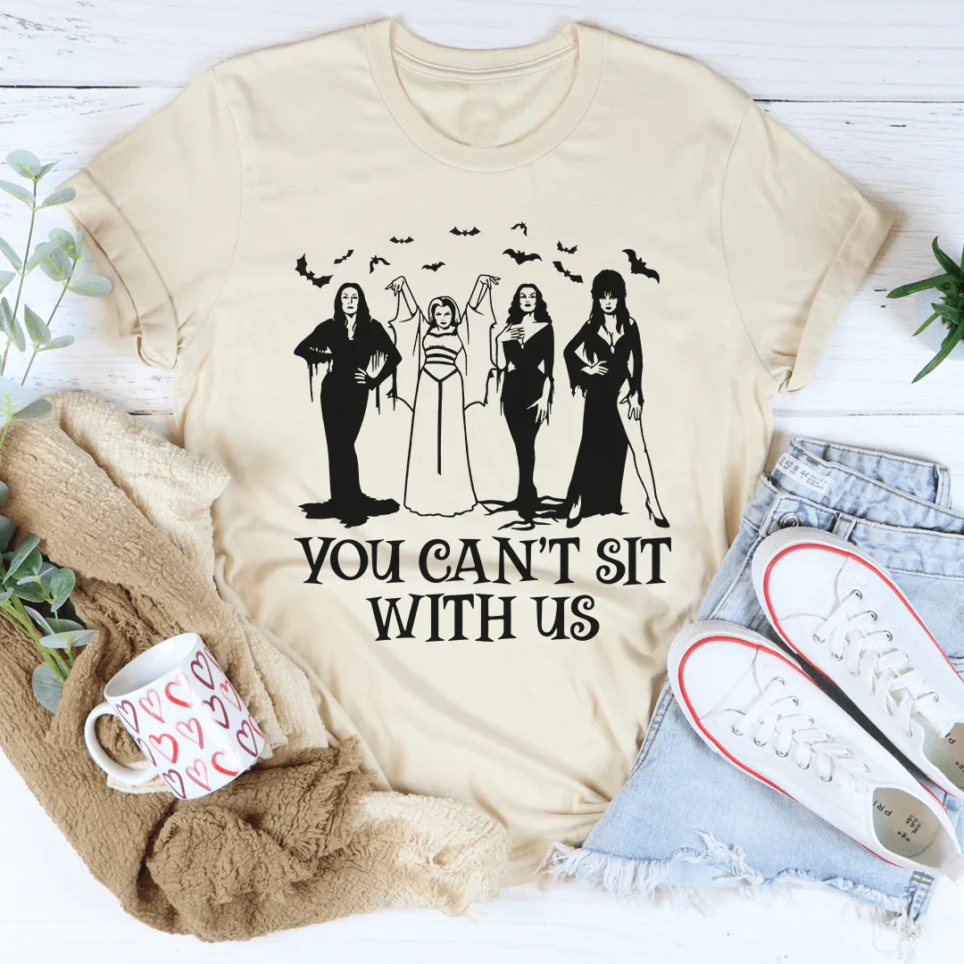 Horror Divas You Can't Sit With Us Tee