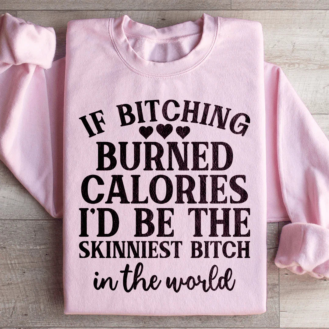 I'd Be Skinniest Sweatshirt