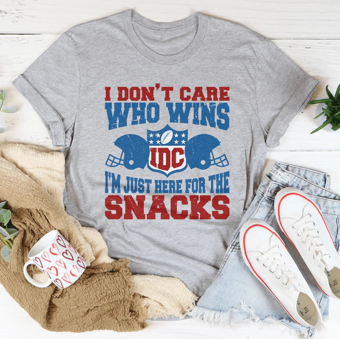 I Don't Care Who Wins I'm Just Here For The Snacks Tee