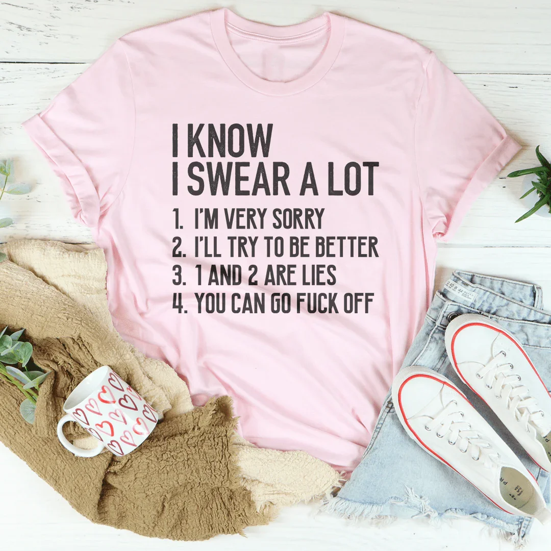 I Know I Swear A lot Tee
