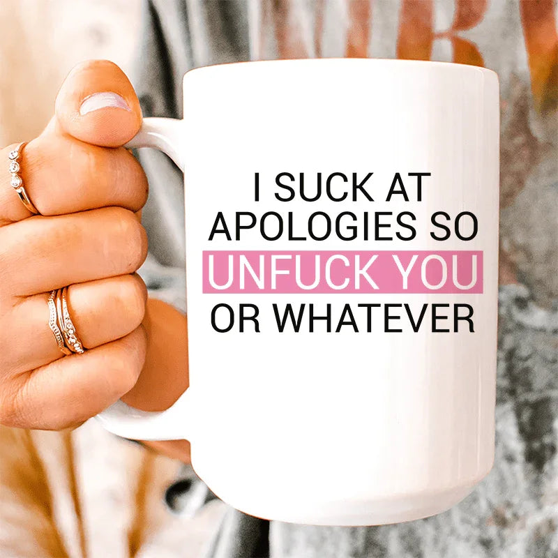 I Suck At Apologies Ceramic Mug 15 oz