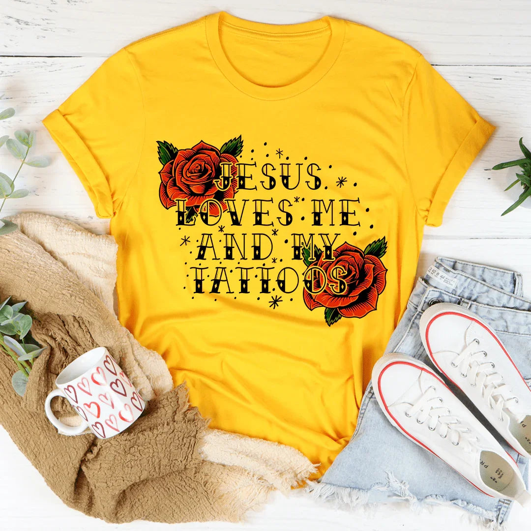 Jesus Loves Me And My Tattoos Tee