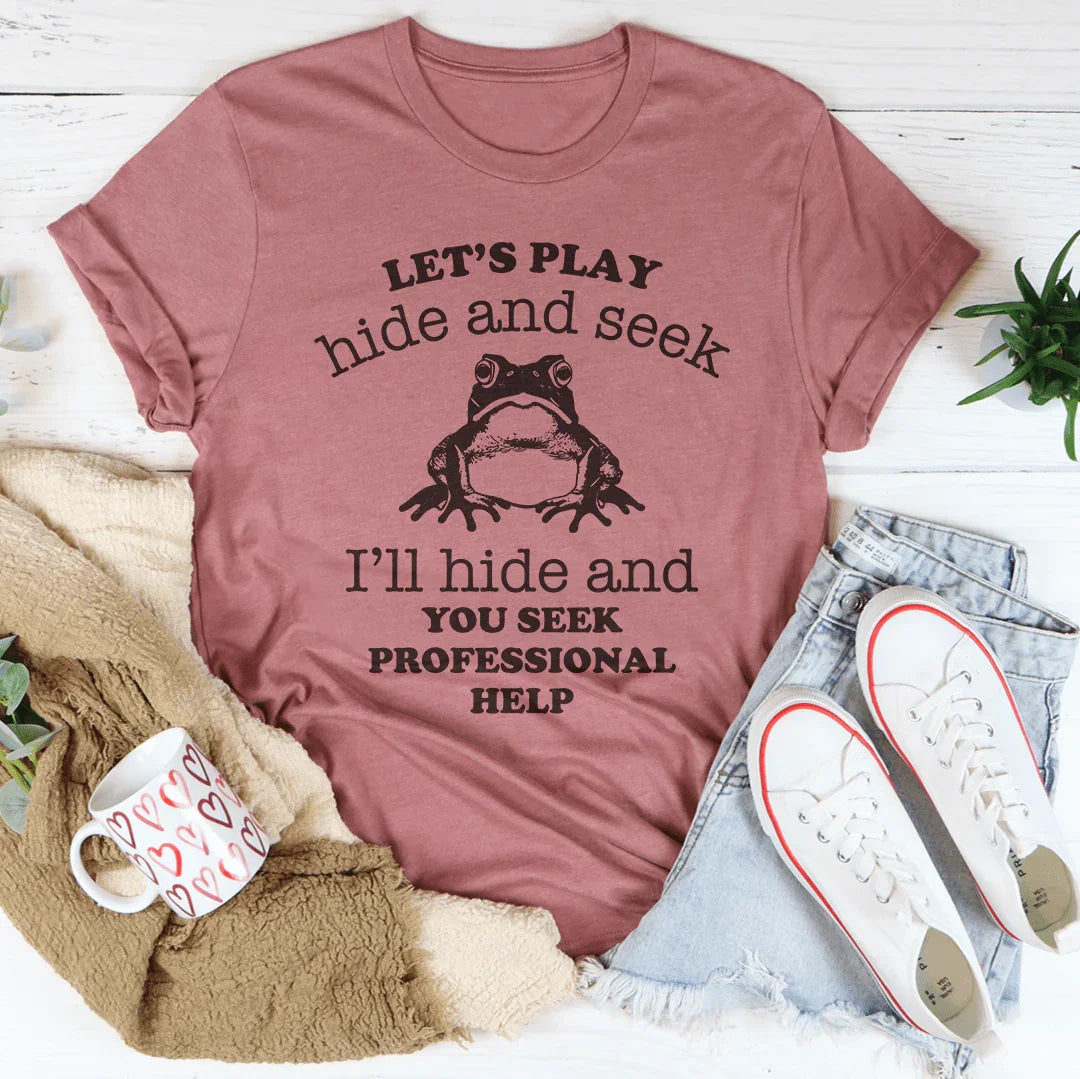 Let's Play Hide And Seek Tee