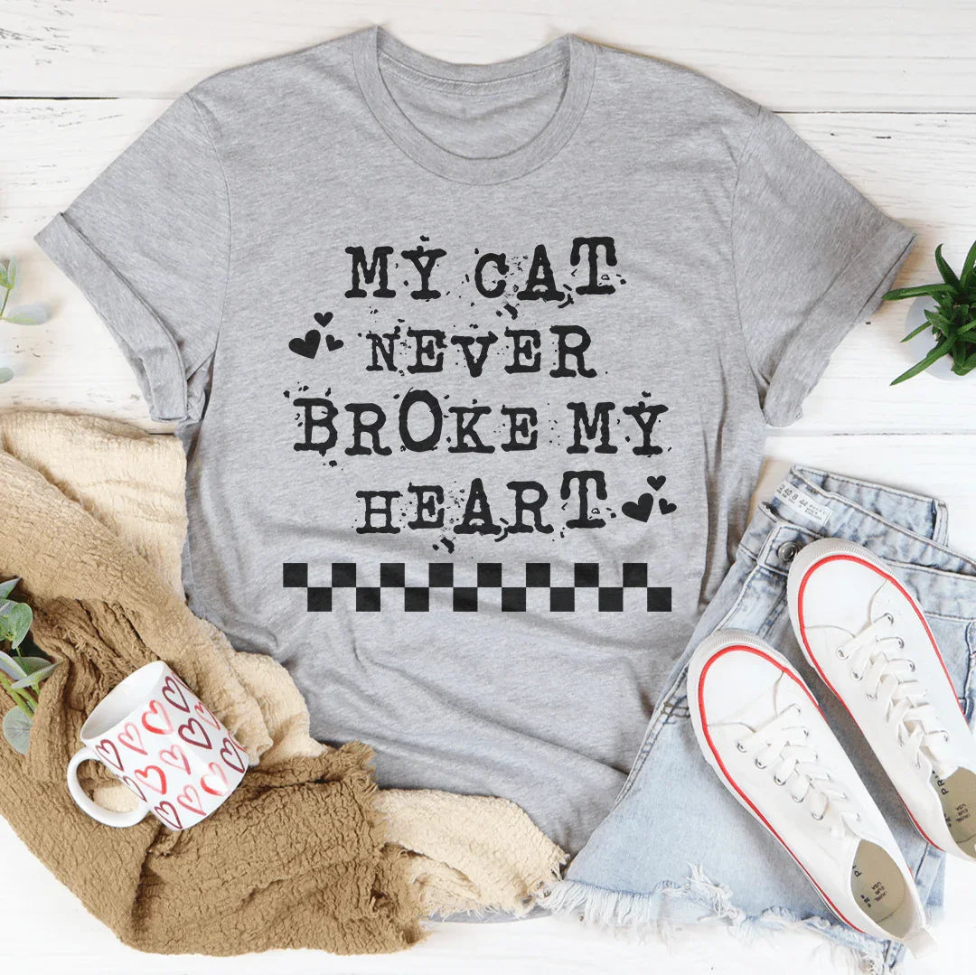 MY Cat Never Broke My Heart Tee