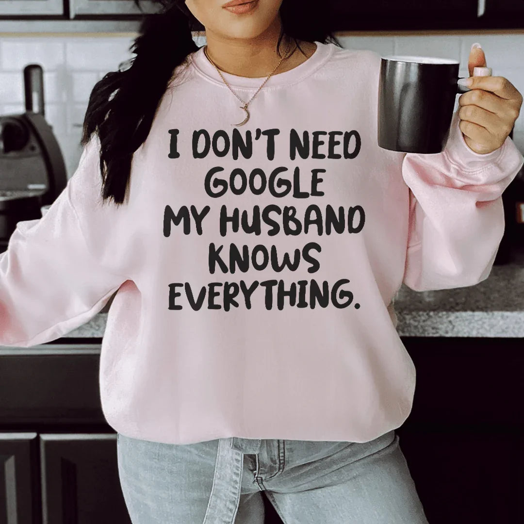 My Husband Knows Everything Sweatshirt