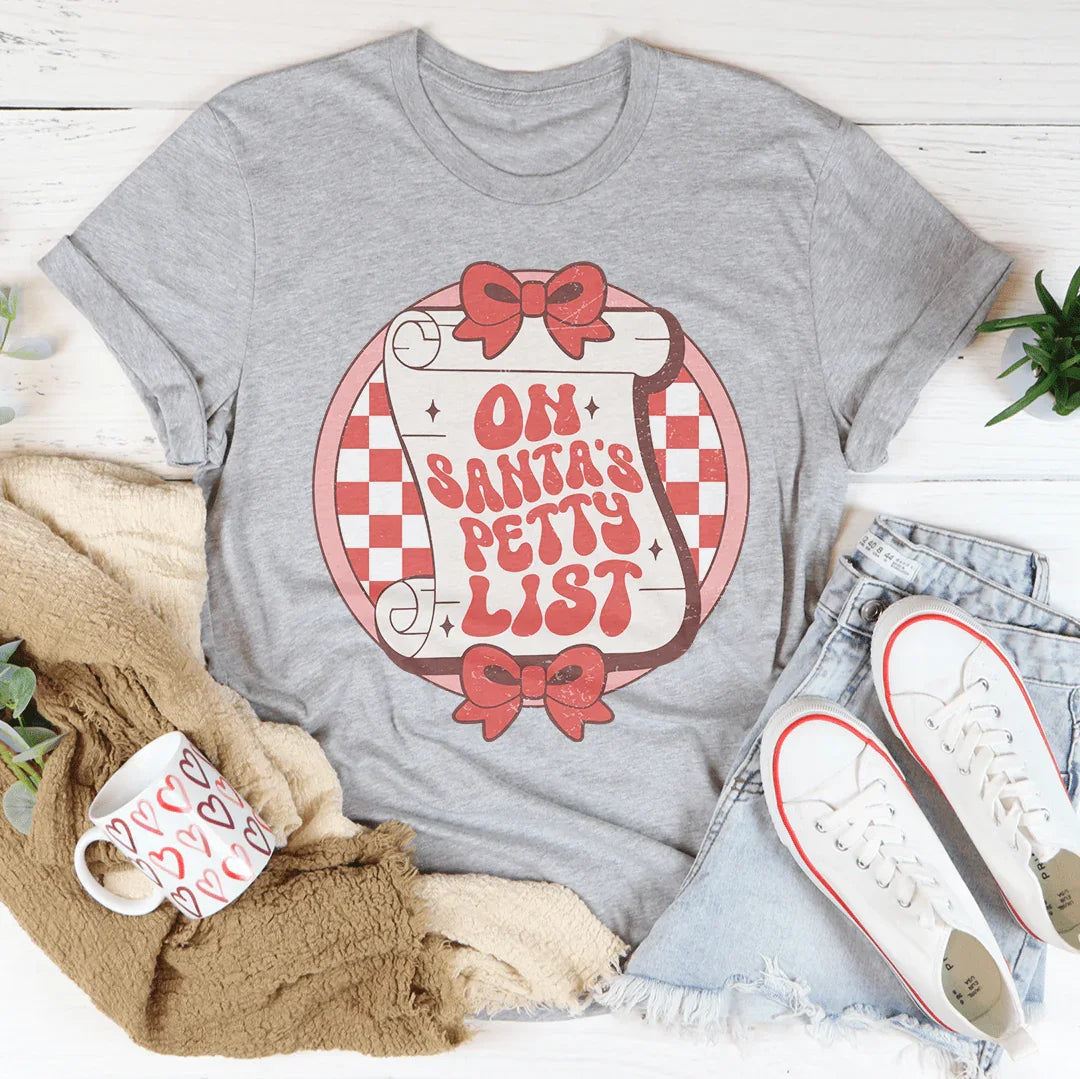 On Santa's Petty List Tee