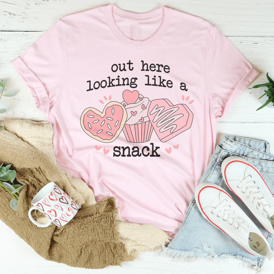 Out Here Looking Like A Snack Tee