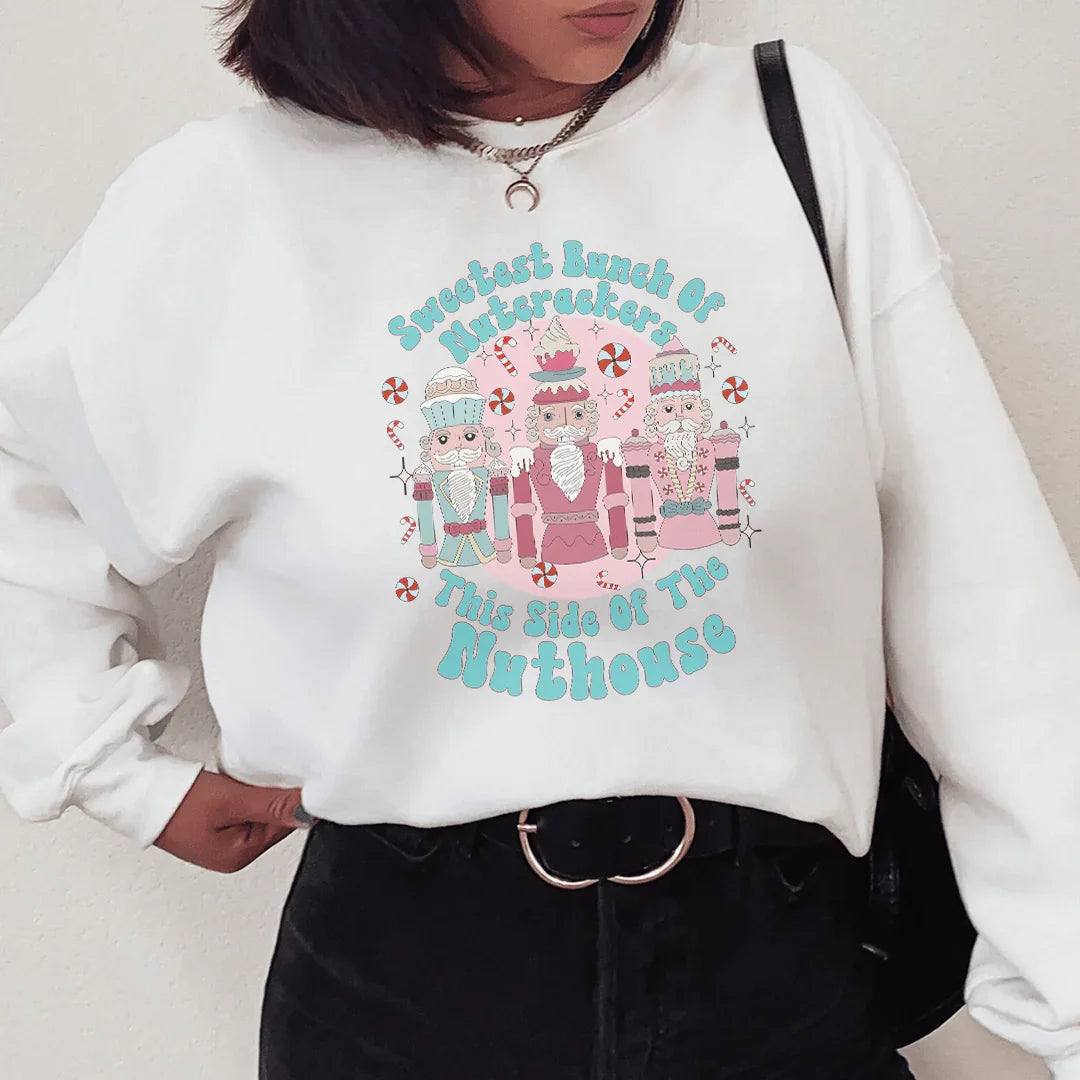 Sweetest Bunch Of Nutcrackers This Side Of The Nuthouse Sweatshirt