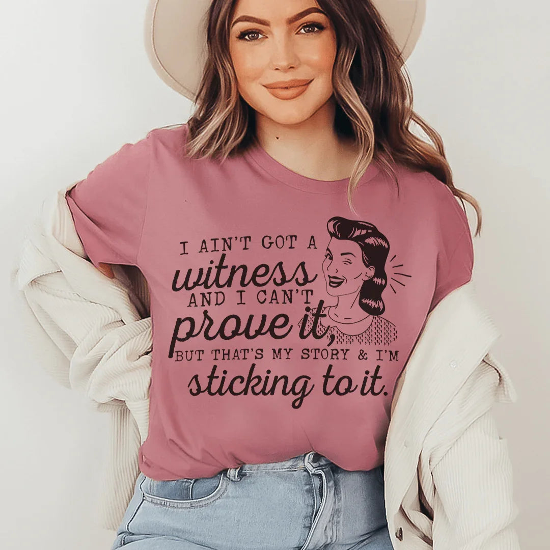 That's My Story & I'm Sticking To It Tee