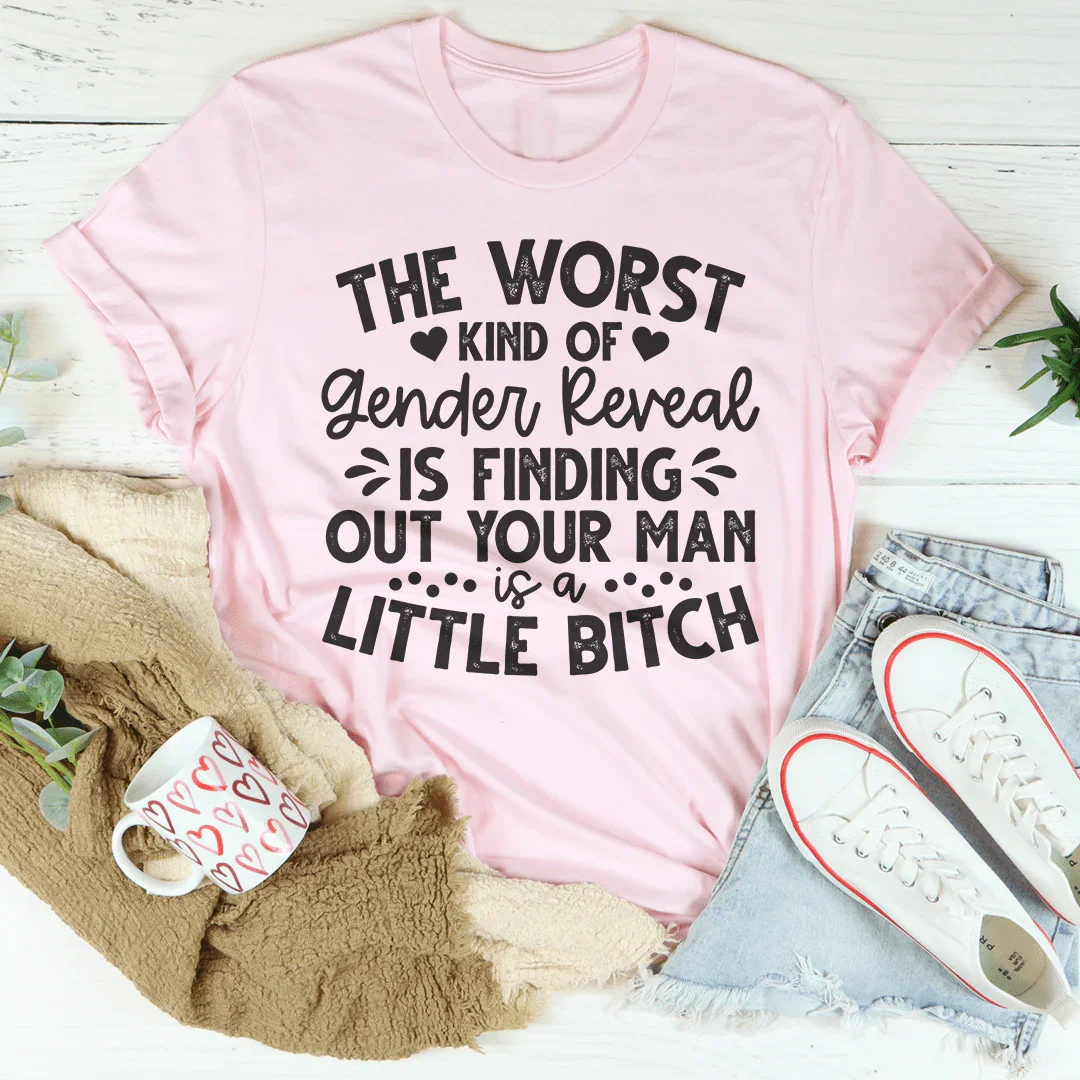 The Worst Kind Of Gender Reveal Tee