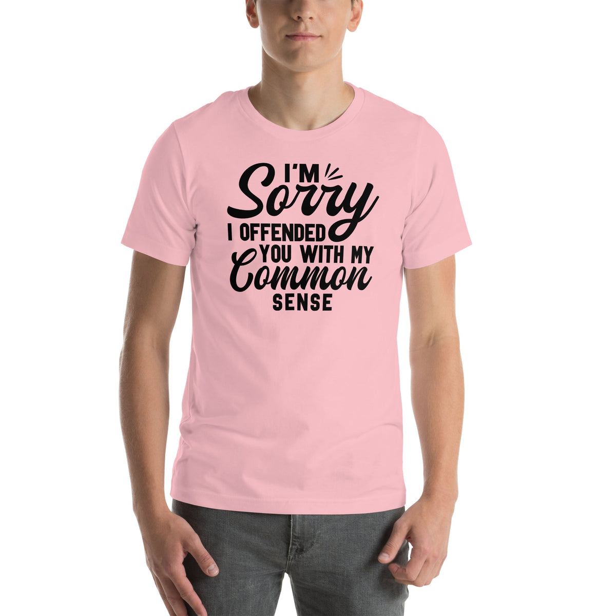 I'm Sorry I Offended You With My Common Sense Tee