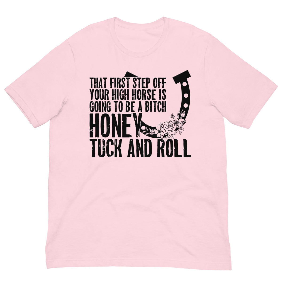 That First Step Off Your High Horse Tee