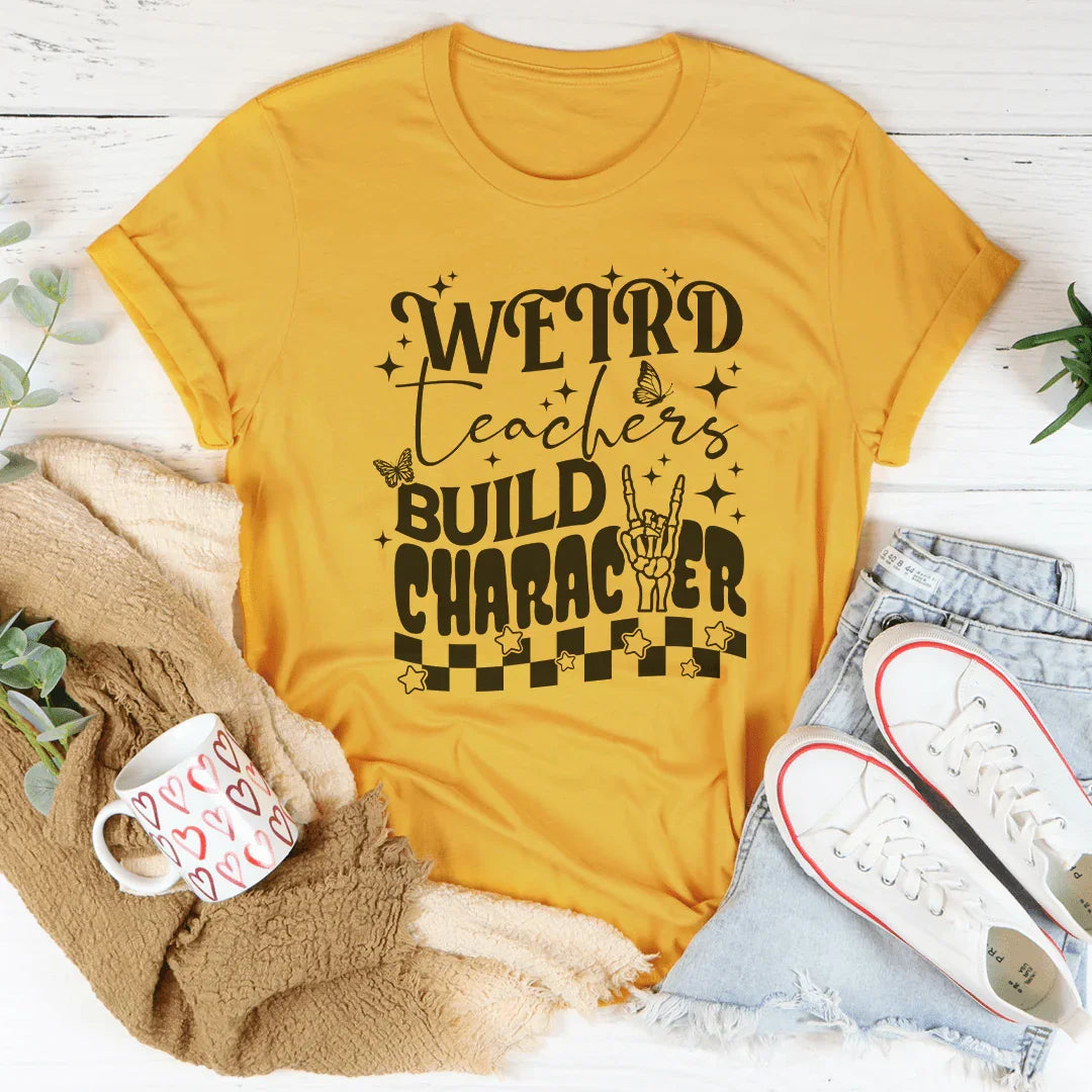Weird Teacher Build Character Tee