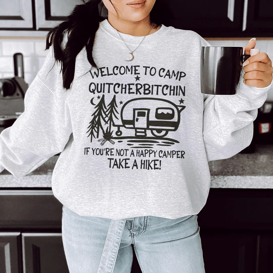 Welcome To Camp Quitcherbitchin Sweatshirt