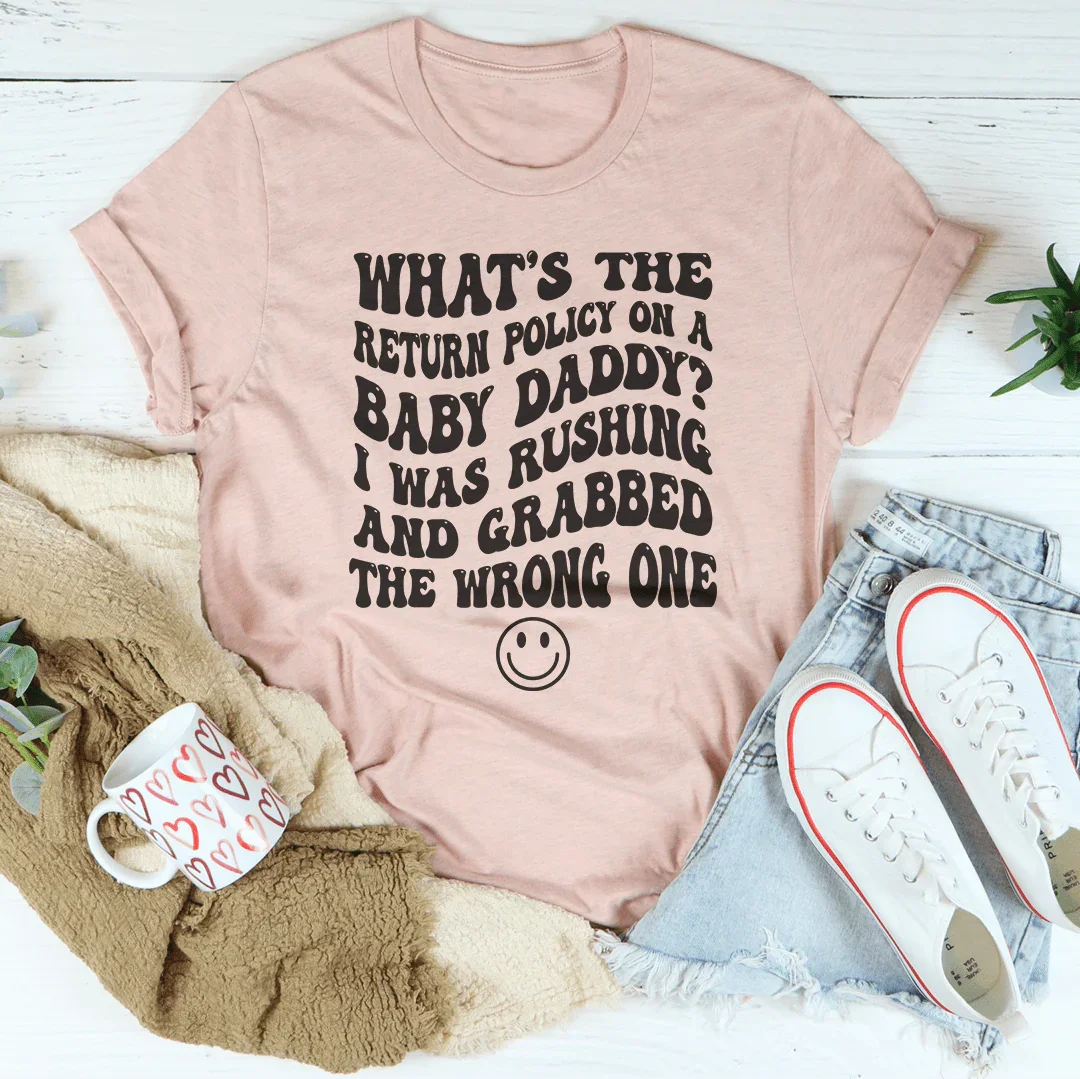 What's The Return Policy On A Baby Daddy Tee