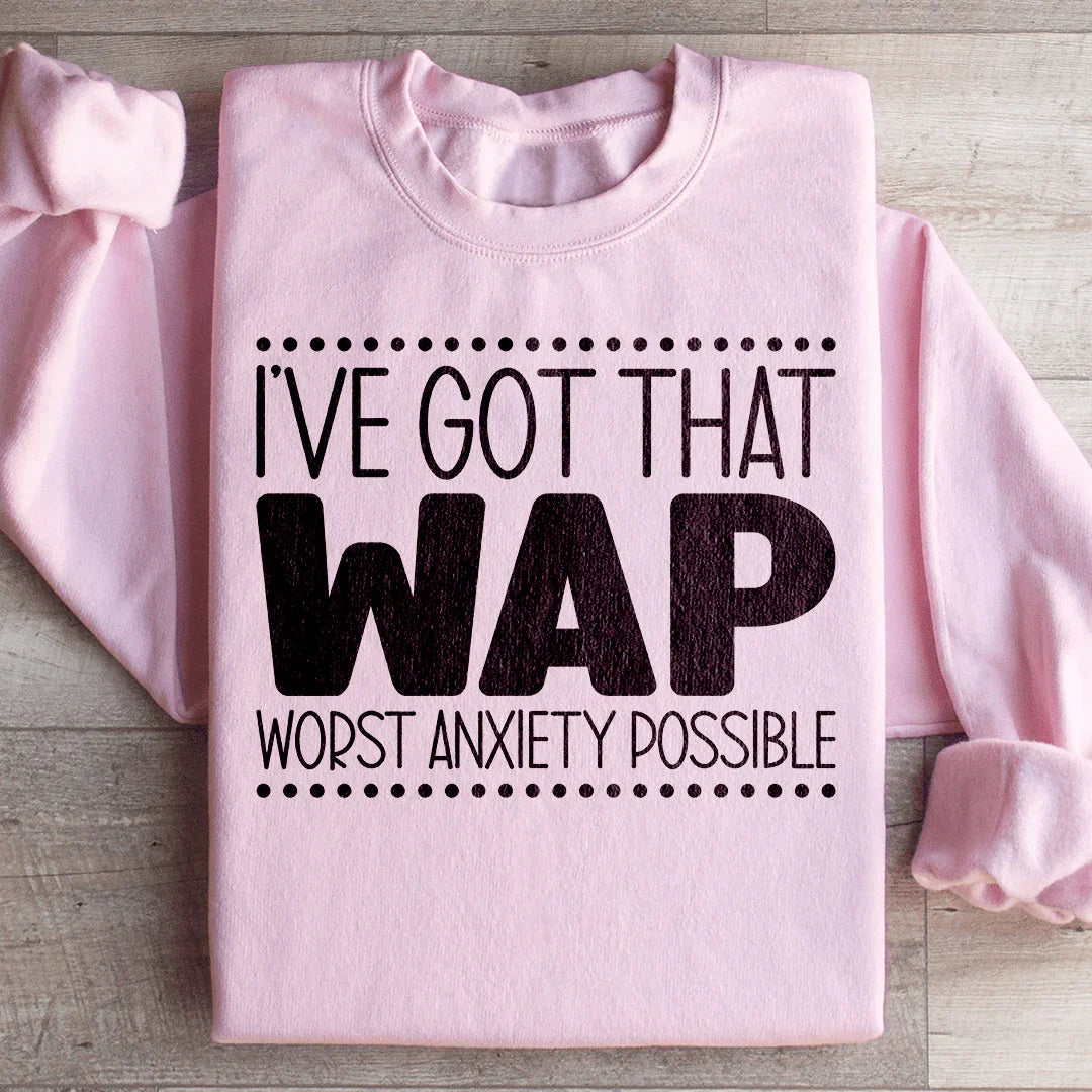 Worst Anxiety Possible Sweatshirt