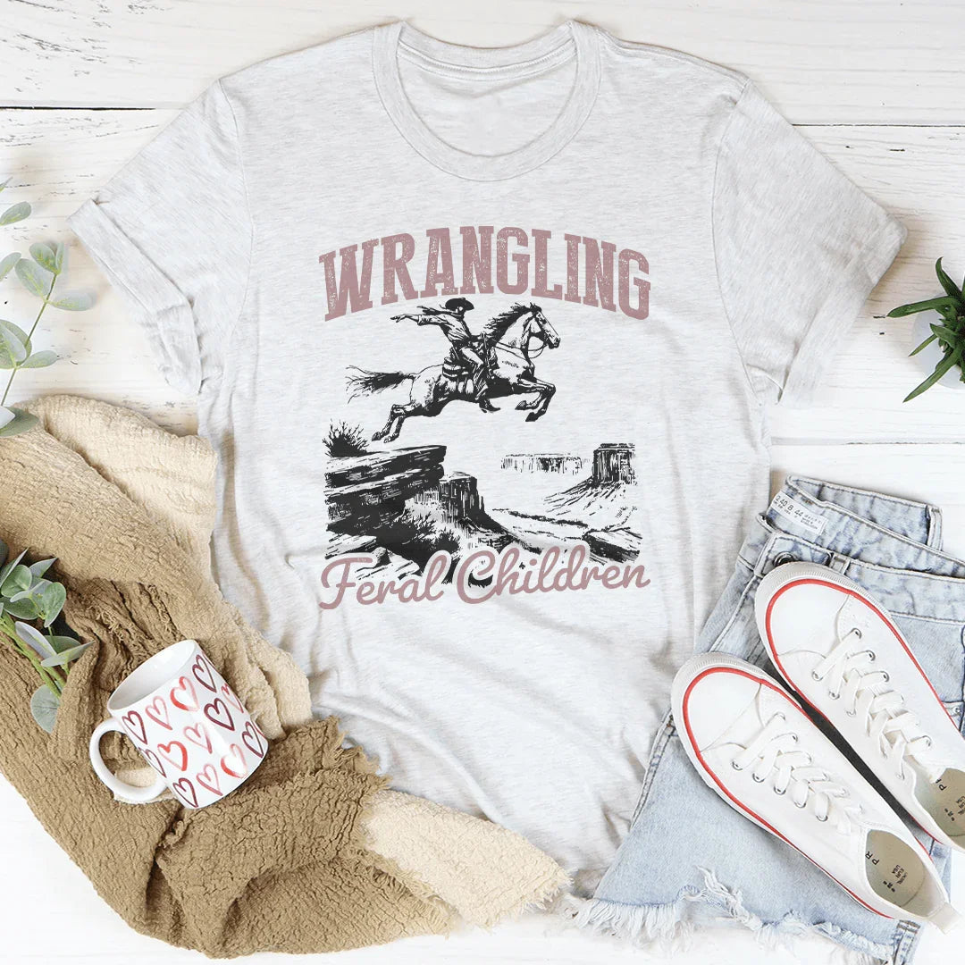 Wrangling Feral Children Tee