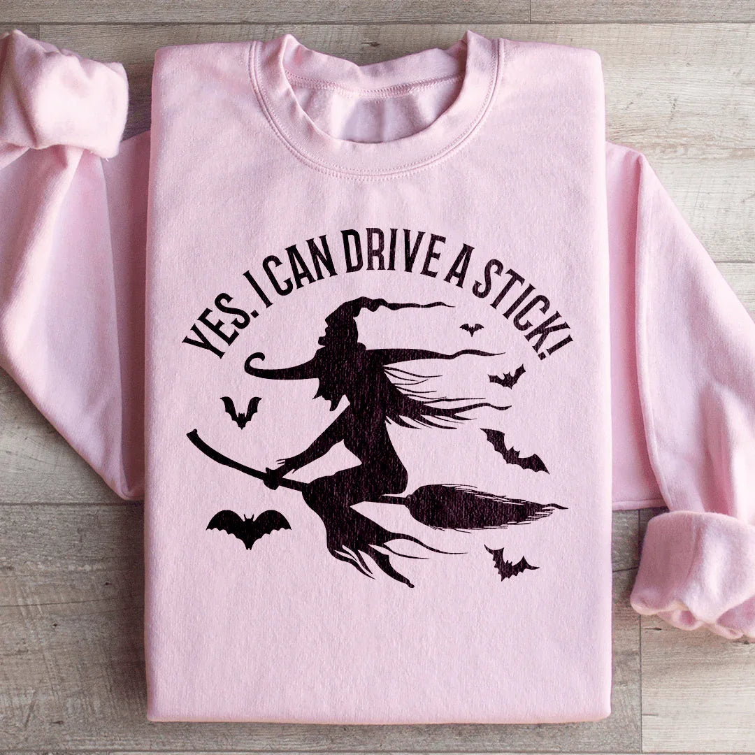 Yes I Can Drive A Stick Sweatshirt