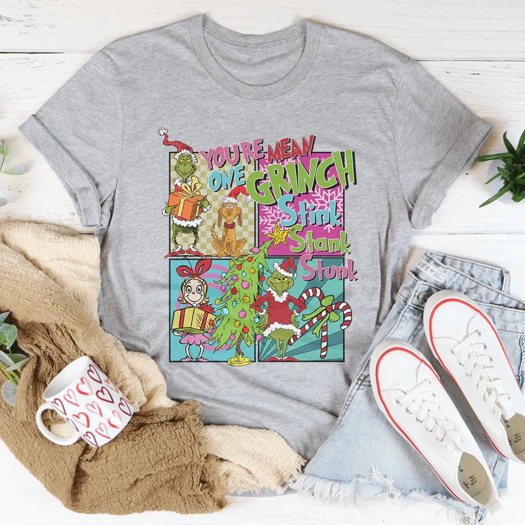 You A Mean One Grinch Stink Stank Stunk Cindy Lou Who Tee