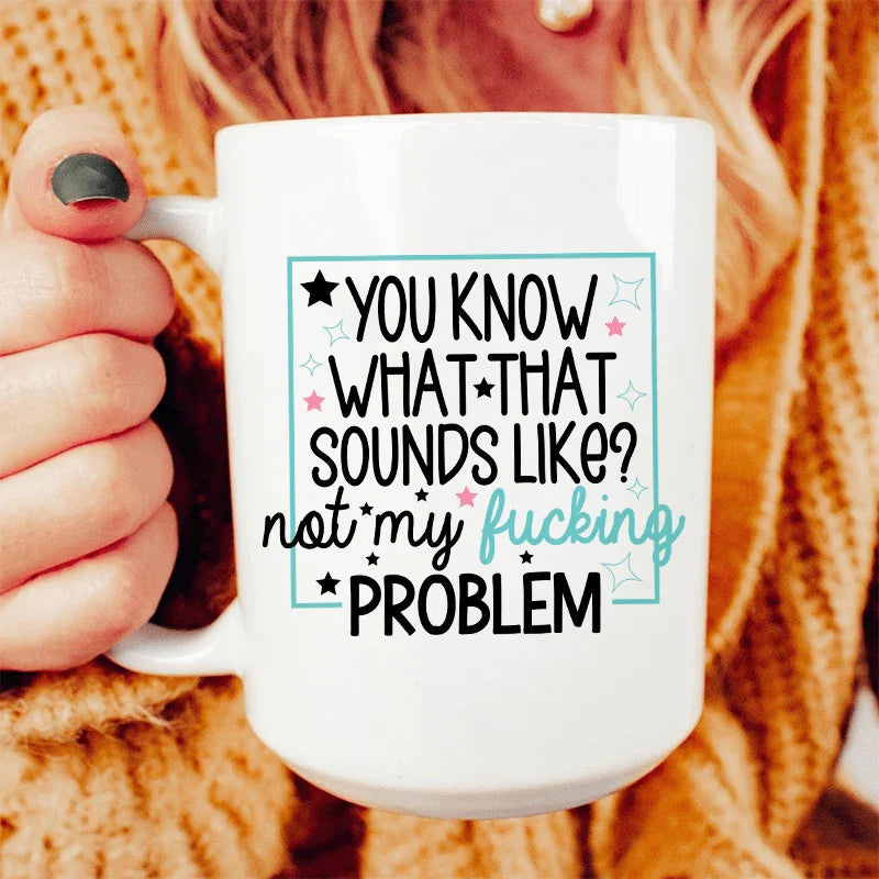 You Know What Ceramic Mug 15 oz