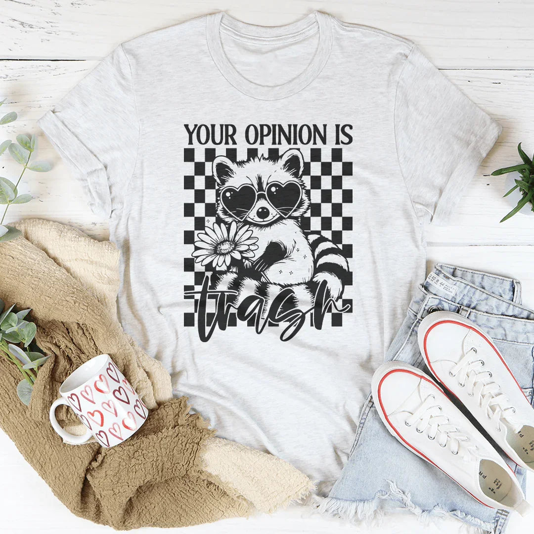 Your Opinion is Trash Tee