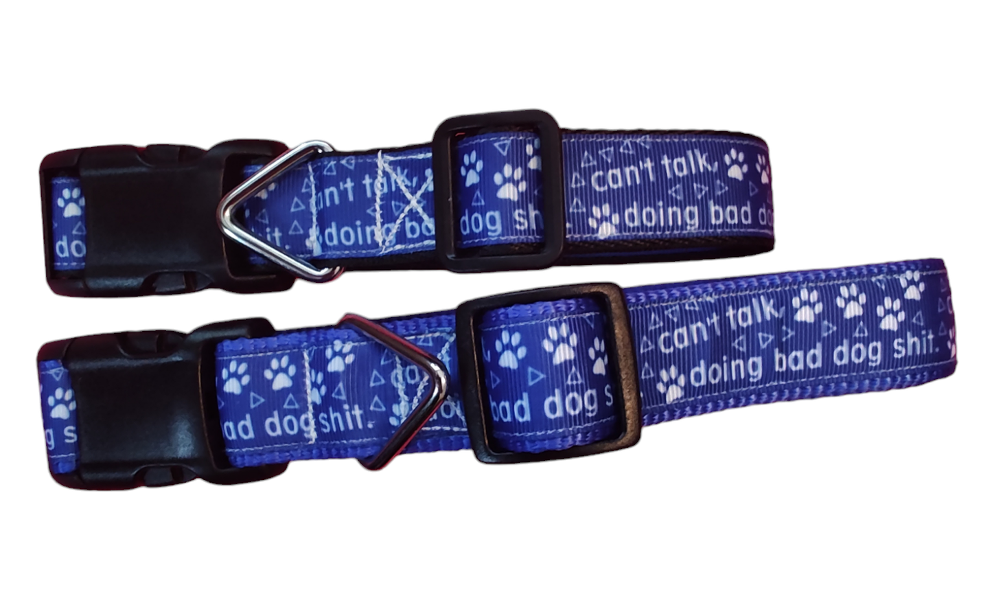 Can't Talk, Doing Bad Dog Shit Blue Nylon Dog Collar MD, LG, XL, Leash
