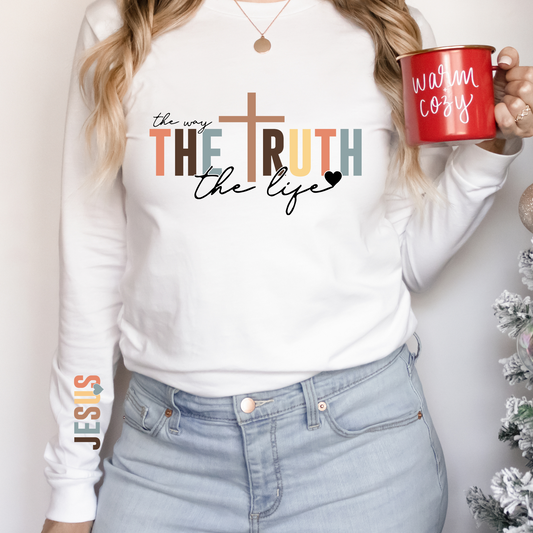 The Way the Truth the life with Sleeve Affirmation  Long Sleeve Graphic Tee