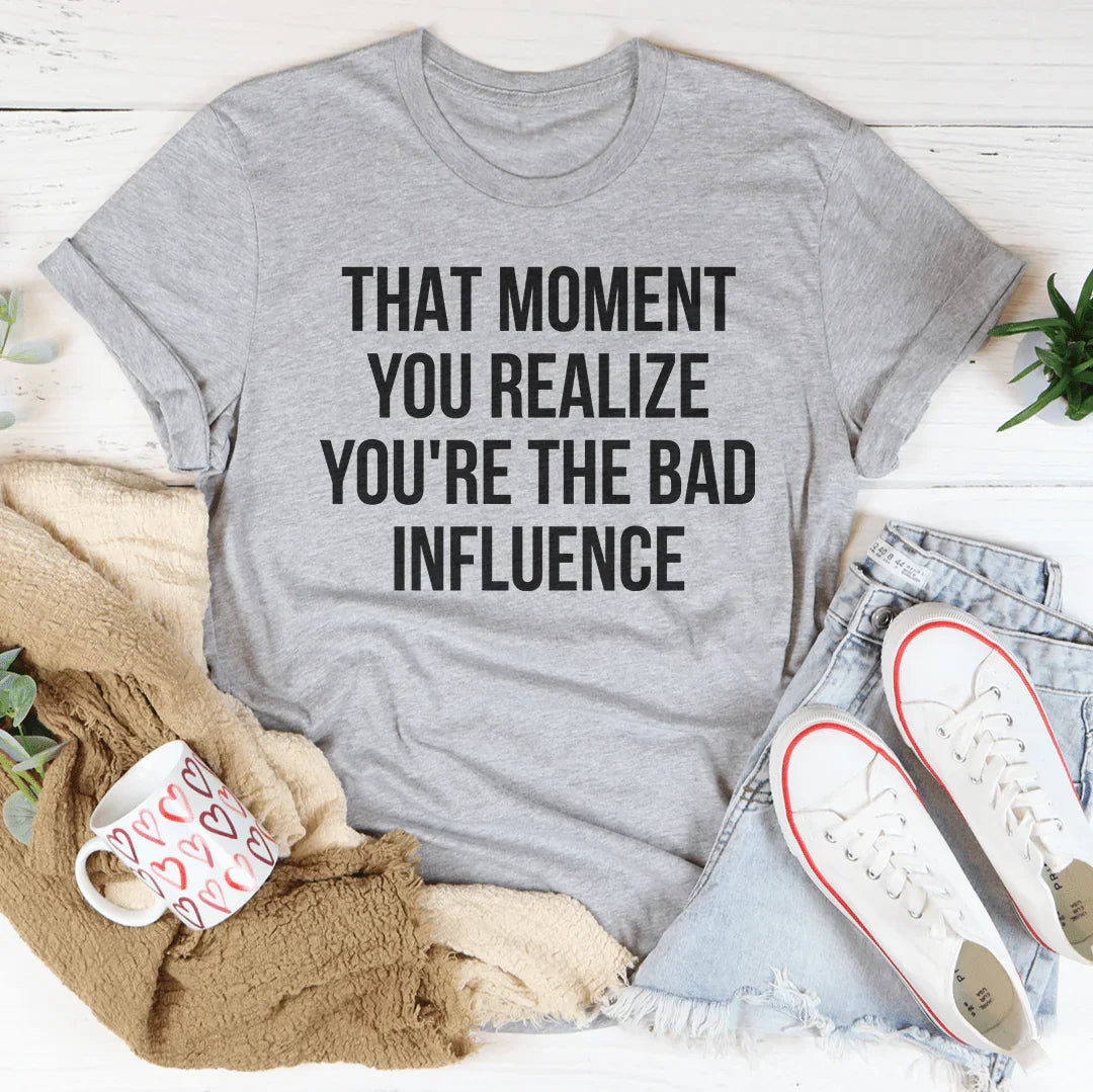 Bad Influence Tee