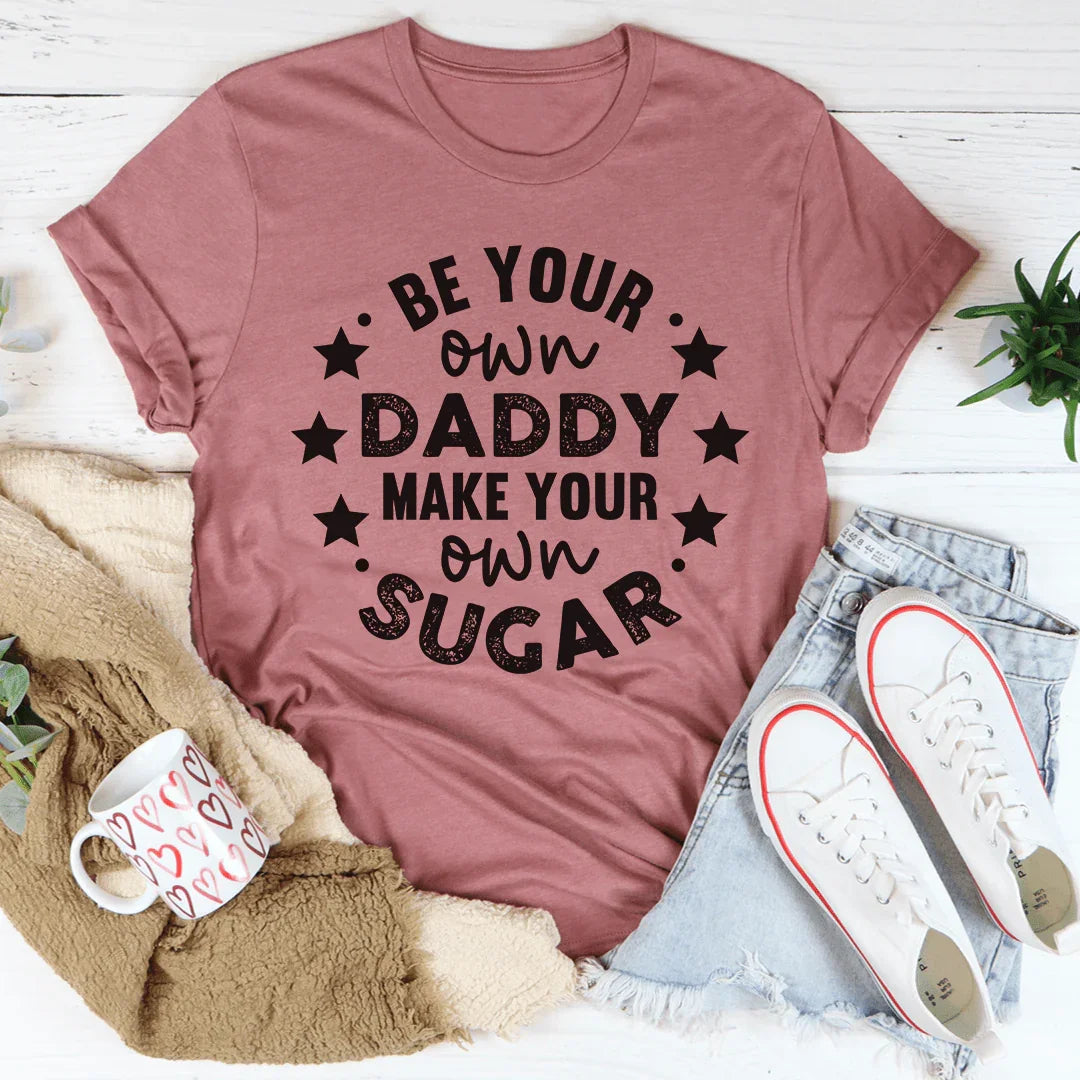 Be Your Own Daddy Tee