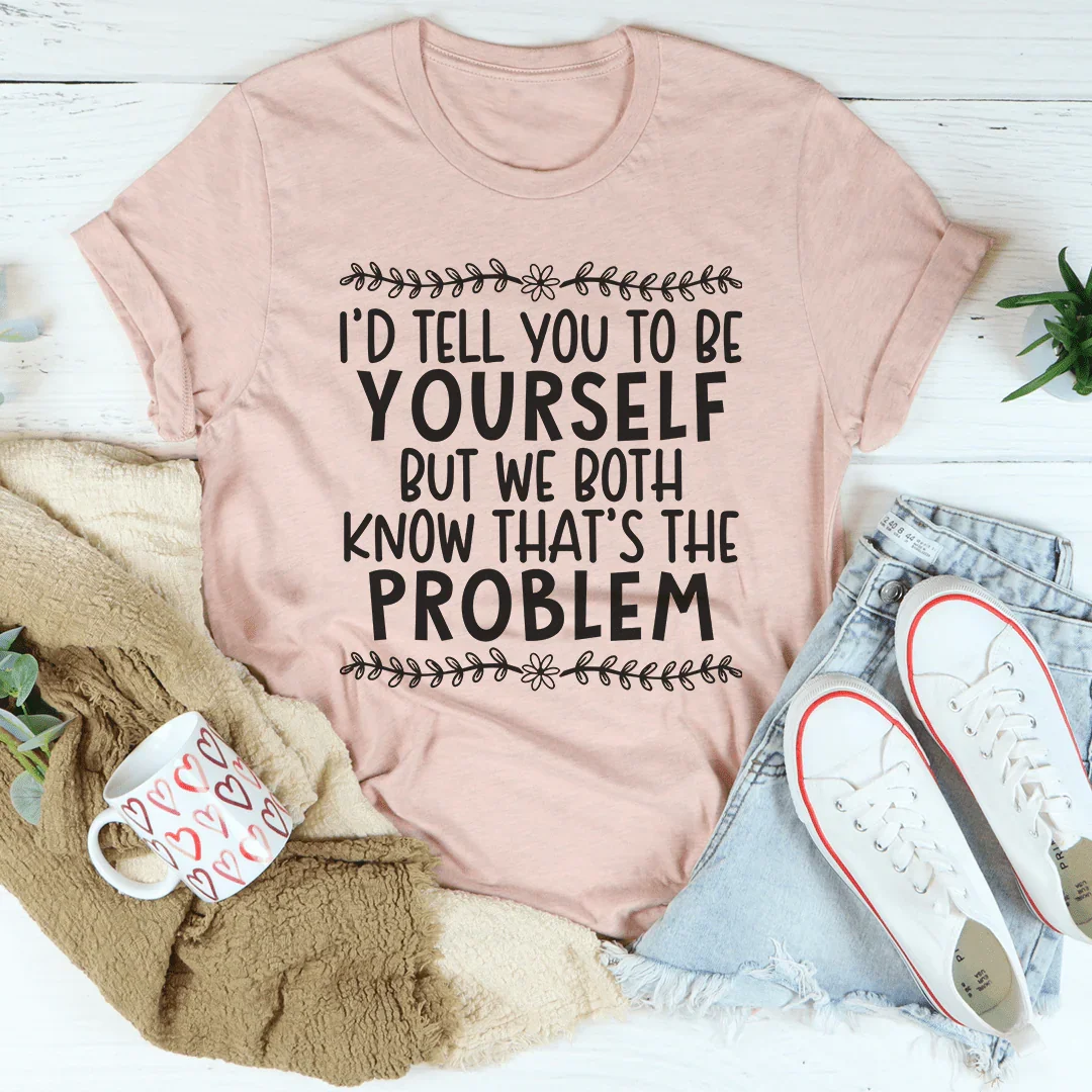 Be Yourself Tee