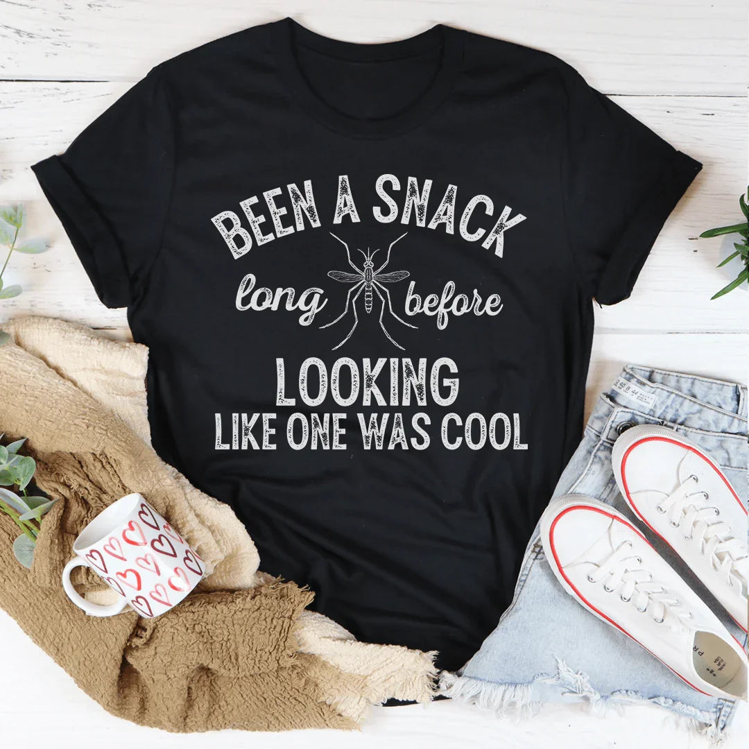 Been A Snack Long Before Looking Like One Was Cool Tee