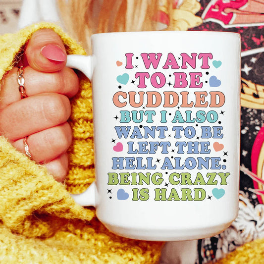 Being Crazy Is Hard Ceramic Mug 15 oz