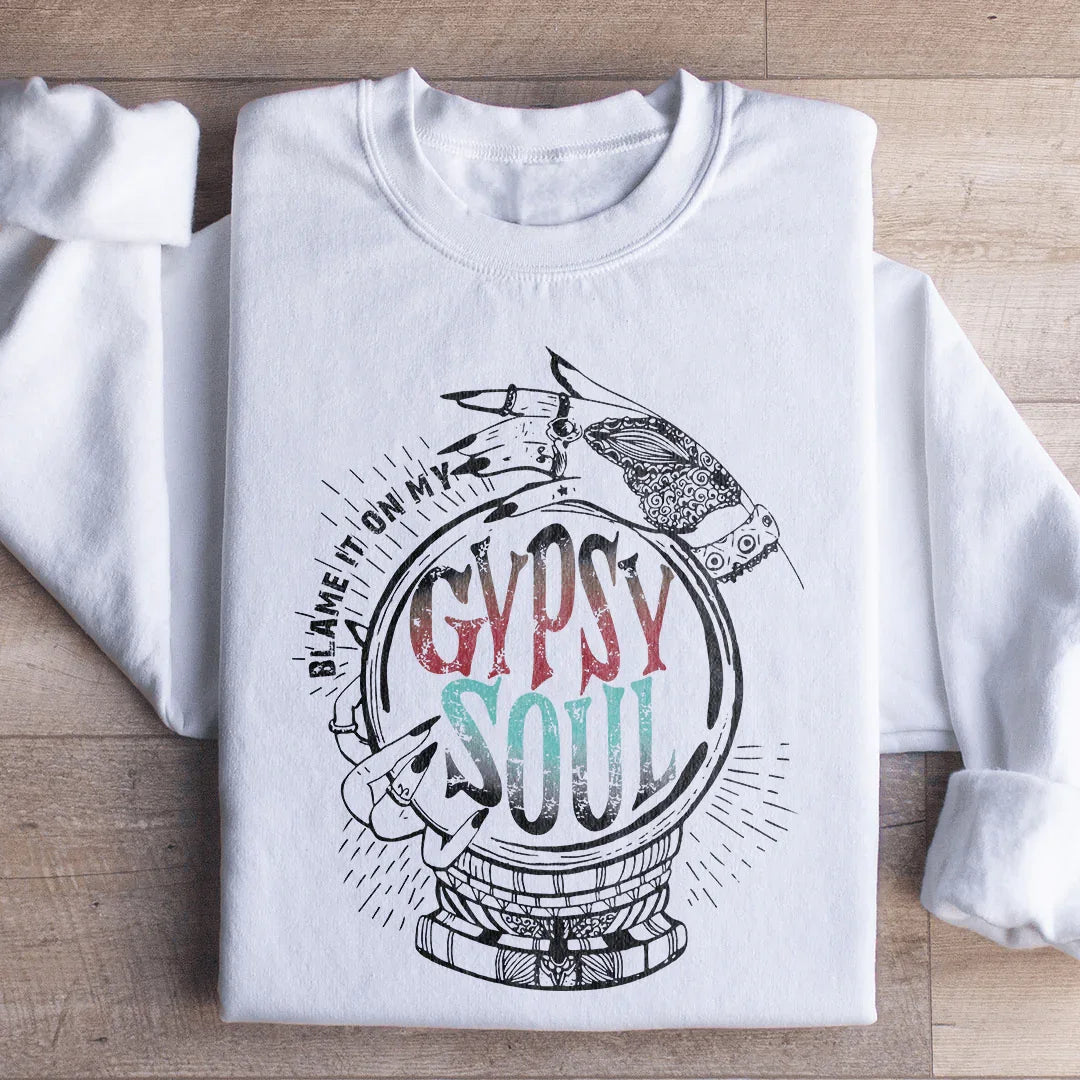 Blame It On My Gypsy Soul Sweatshirt