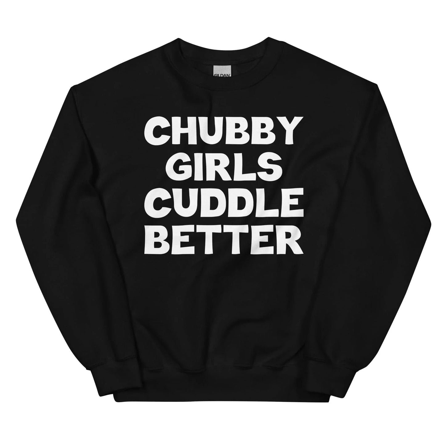 Chubby Girls Cuddle Better Sweatshirt