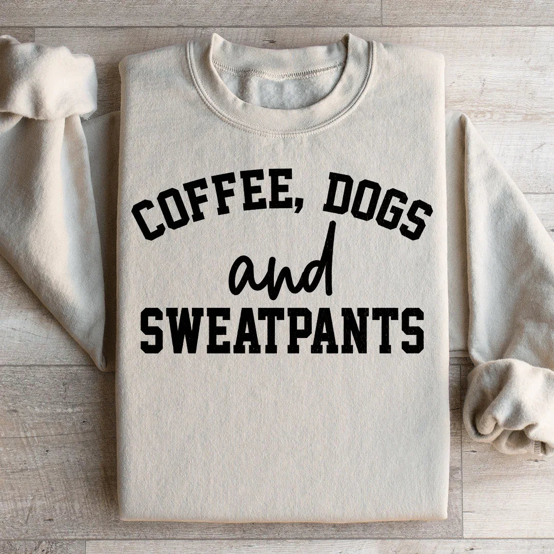 Coffee Dogs & Sweatpants Sweatshirt