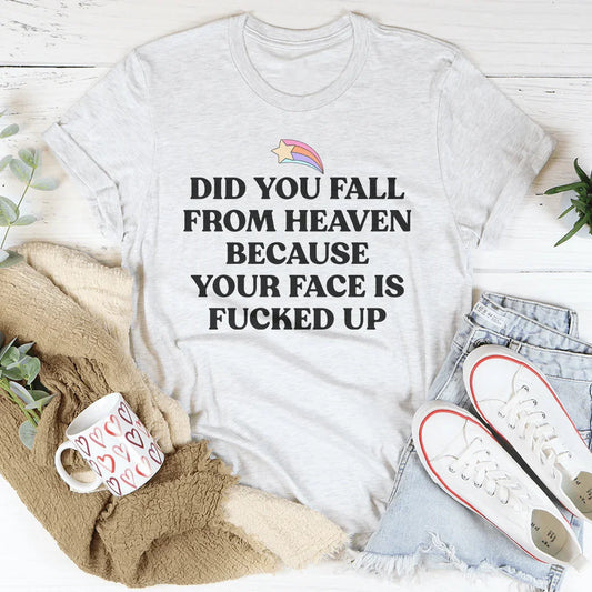 Did You Fall From Heaven Tee