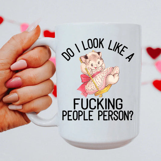 Do I Look Like A F* People Person 15 oz