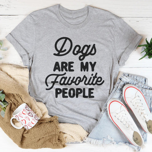 Dogs Are My Favorite People Tee