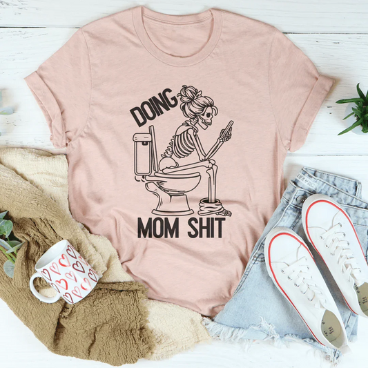 Doing Mom S-it Tee