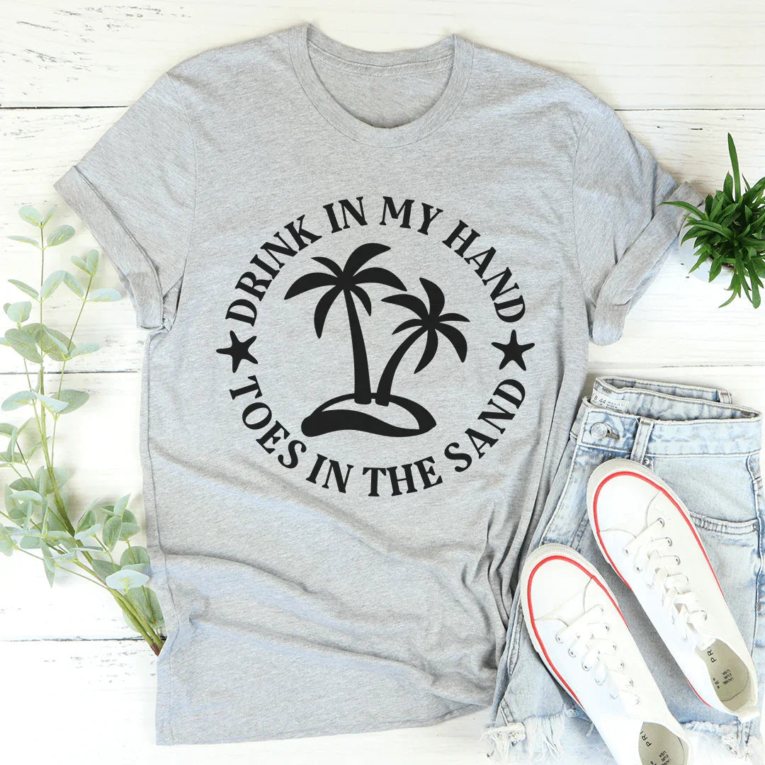 Drink In My Hand Toes In The Sand Tee