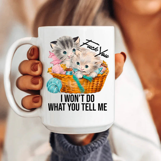 F* You I Wont Do What You Tell Me 15 oz