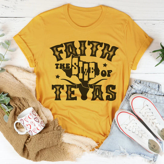 Faith The Size Of Texas Tee