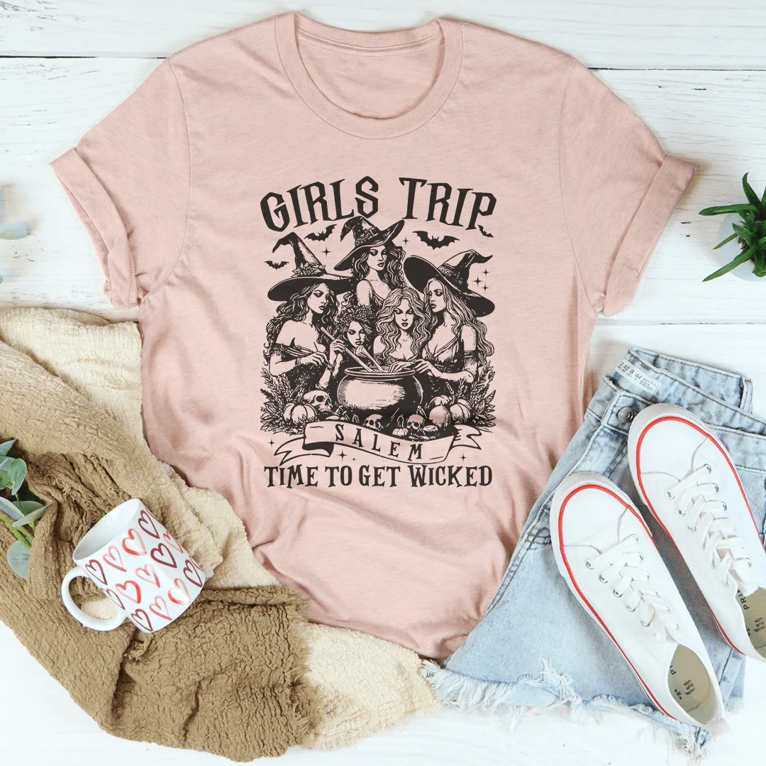 Girls Trip Salem Time To Get Wicked Tee