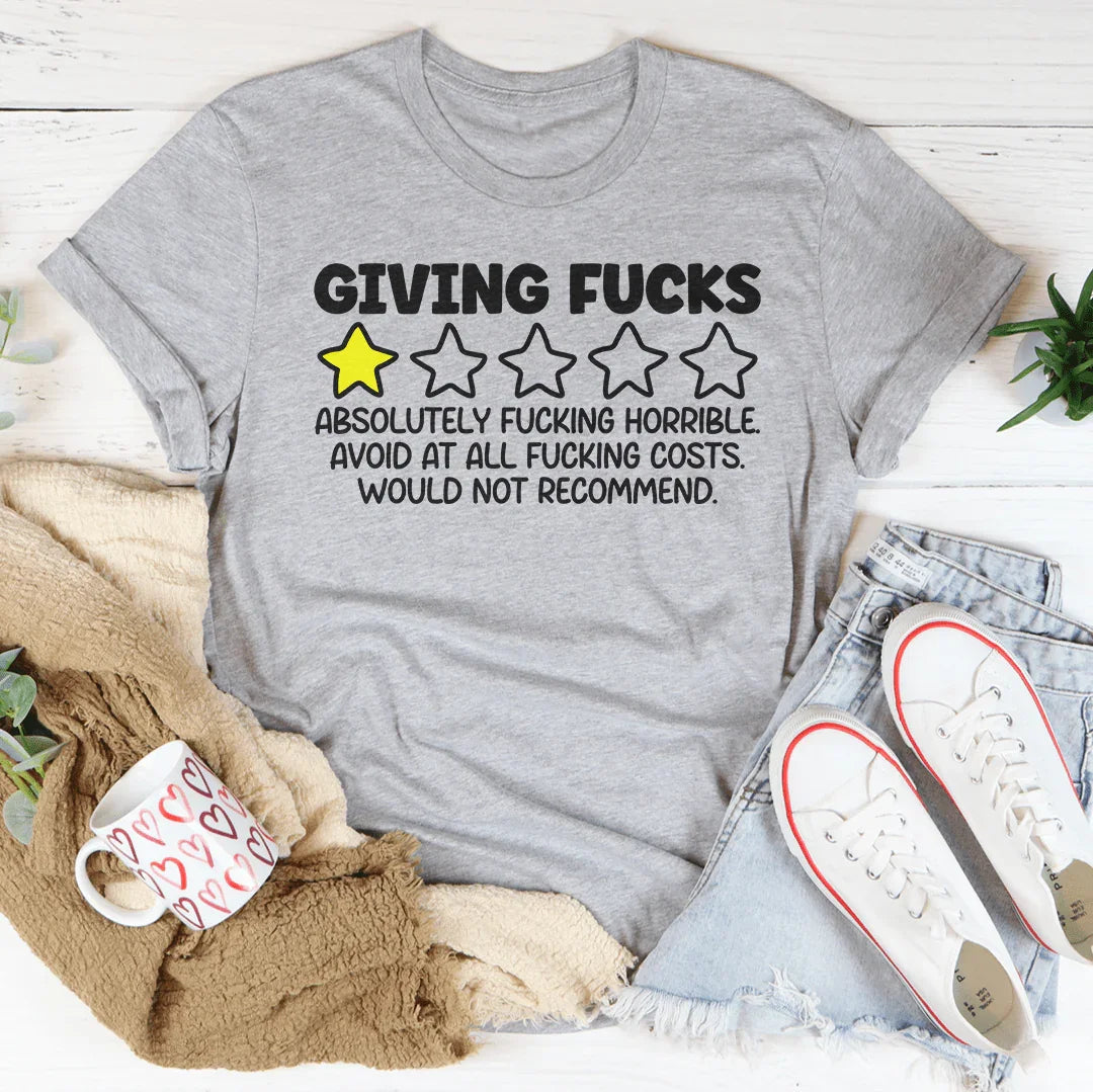 Giving F-cks Absolutely F-cking Horrible Tee