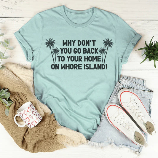 Go Back To Your Home Tee