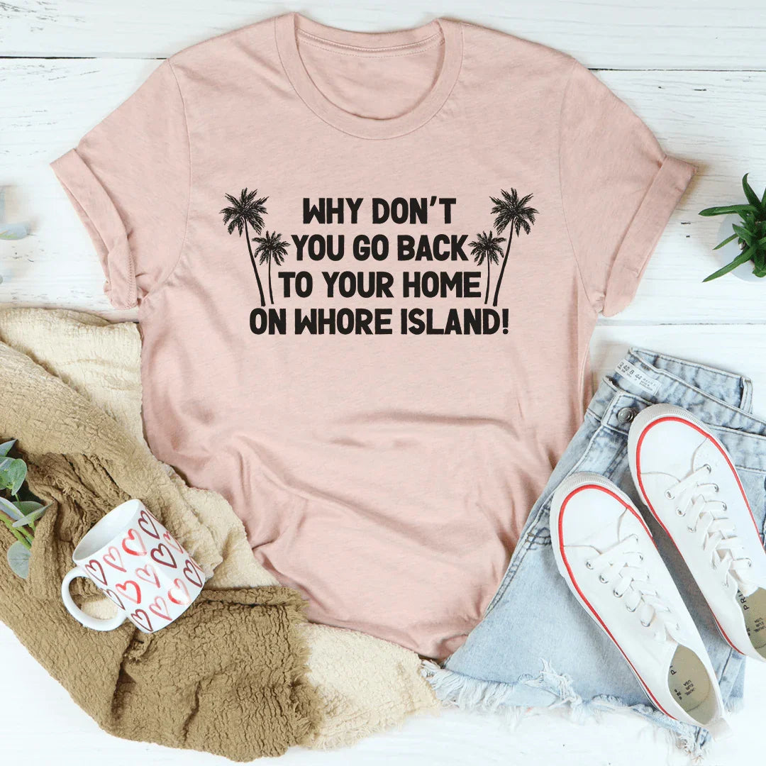 Go Back To Your Home Tee